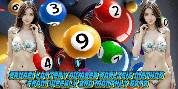 Brunei Lottery Number Analysis Method from Weekly and Monthly Data Brunei Lottery Number Analysis Method from Weekly and Monthly Data