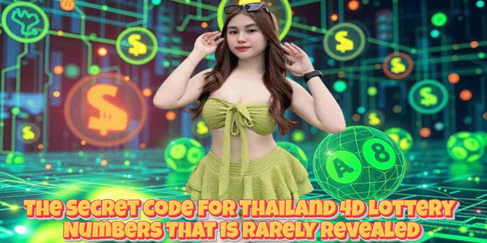 The Secret Code for Thailand 4D Lottery Numbers That Is Rarely Revealed The Secret Code for Thailand 4D Lottery Numbers That Is Rarely Revealed